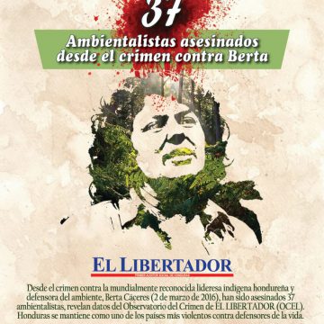 HONDURAS / ¡EXCLUSIVA! 37 AMBIENTALISTAS HAN SIDO ASESINADOS DESPUÉS DE BERTA