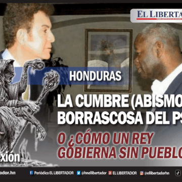 LA CUMBRE (ABISMO) BORRASCOSA DEL PSH O ¿CÓMO UN REY GOBIERNA SIN PUEBLO?