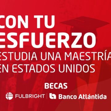 BANCO ATLÁNTIDA CONVOCA A PROFESIONALES PARA ESTUDIAR POSTGRADOS CON BECAS FULBRIGHT