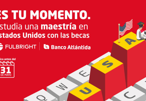 BANCO ATLÁNTIDA ANUNCIA CONVOCATORIA DE BECAS FULBRIGHT