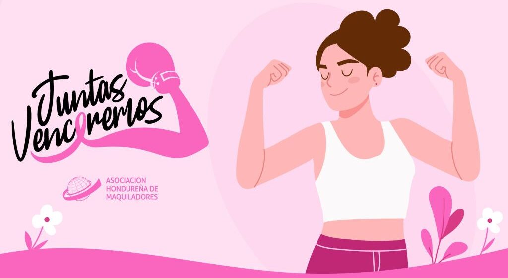 “JUNTAS VENCEREMOS”, LA BATALLA DE MAQUILADORES DE HONDURAS CONTRA EL CÁNCER DE MAMA “JUNTAS VENCEREMOS”, LA BATALLA DE MAQUILADORES DE HONDURAS CONTRA EL CÁNCER DE MAMA